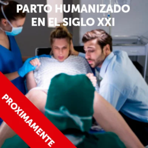 8. CURSO | Parto Humanizado en el siglo XXI ( Proximamente )