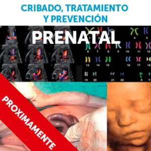10. CURSO | Cribado, Tratamiento y Prevención Prenatal ( Proximamente )